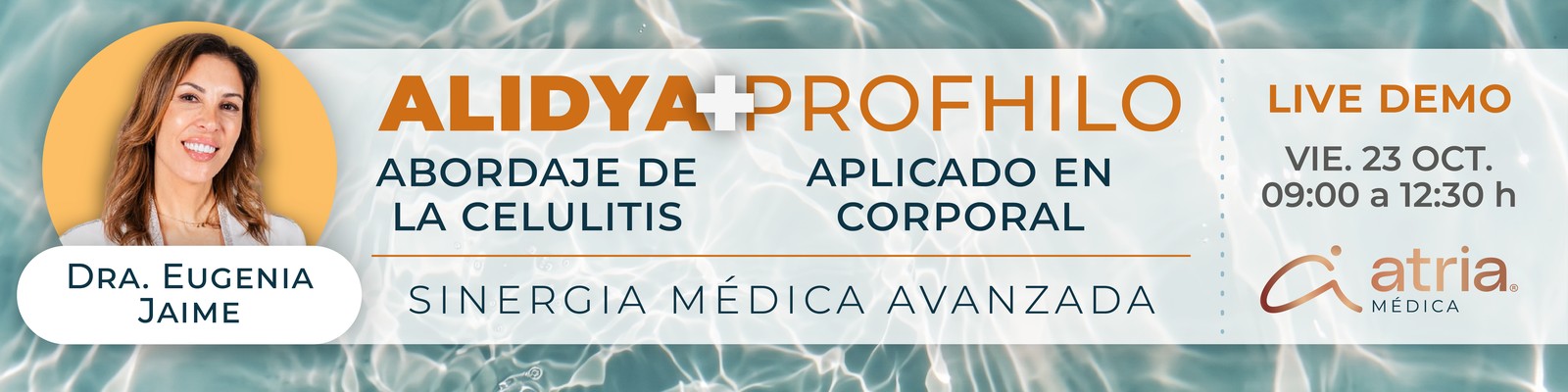 Alidya + Profhilo · Abordaje de la celulitis · Dra. Eugenia Jaime · viernes 23 de octubre